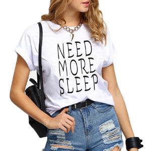 Need More Sleep Letter Print T Shirt Women Short Sleeve O Neck Loose Tshirt 2019 Summer Women Tee Shirt Tops Camisetas Mujer